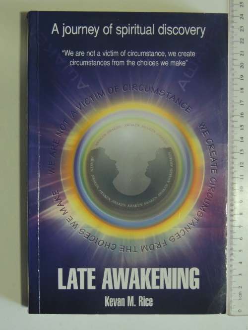 Late Awakening - A journey of Spiritual Discovery - Kevan M Rice