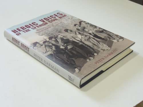 Heroic Voices of the Spanish Civil War, Memories from International Brigades - Peter Darman