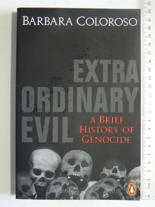 Extraordinary Evil - A Brief History Of Genocide - Barbara Coloroso