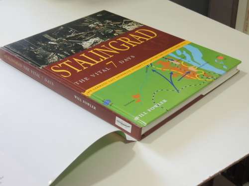 Stalingrad The Vital 7 Days,German`s Last Desperate Attempt To Capture The City:1942 -  Will Fowler