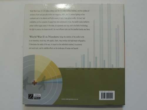 World War II In Numbers -An Infographic Guide ToThe Conflict,Its Conduct &Its Casualties Peter Doyle