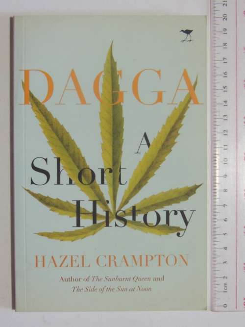 Dagga - A Short History - Hazel Crampton