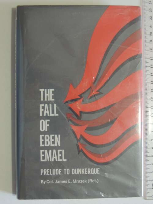 The Fall Of Eben Emael - Prelude To Dunkerque - Col. James E. Mrazek (Ret.)