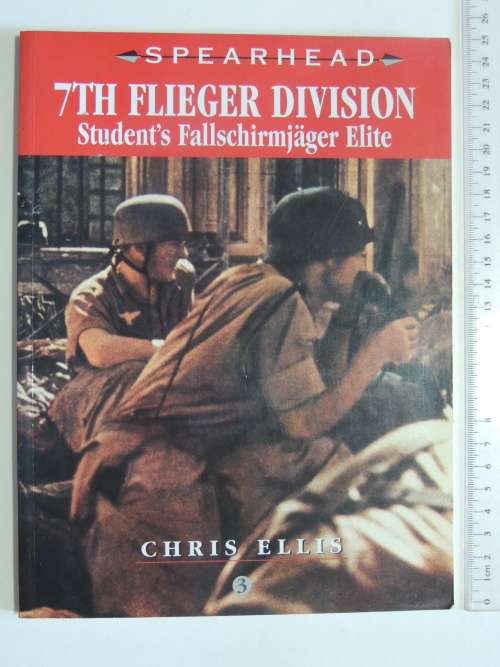 7Th Flieger Division - Student`s Fallschirmjager Elite - Chris Ellis
