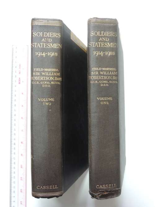 Soldiers and Statesmen 1914 - 1918 - Two Volumes - Field Marshall Sir William Robertson, Bart