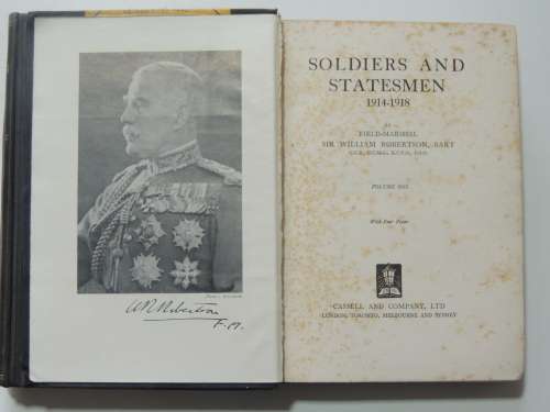 Soldiers and Statesmen 1914 - 1918 - Two Volumes - Field Marshall Sir William Robertson, Bart