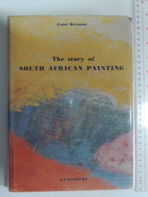 The Story of South African Painting  - Esme Berman ( First Edition) 1975