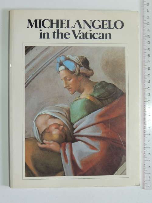 Michaelangelo in the Vatican- Lucia Cecchi, Lutz Heusinger, Fabrzio Mancinelli