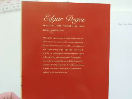 Edgar Degas - Defining the Modernist Age - Ed. Jennifer R Gross     ART
