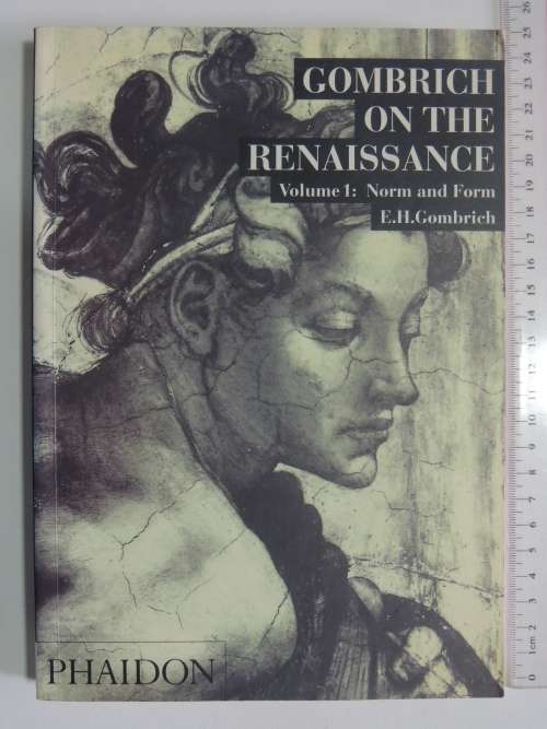 Gombrich on the Renaissance - Vol 1: Norm& FormE H Gombrich