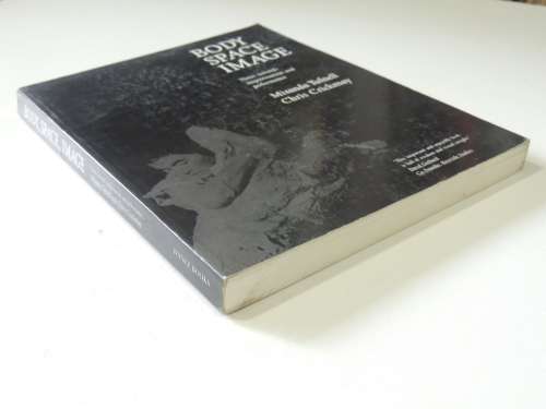 Body Space Image - Notes Towards Improvisation & Performance - Miranda Tufnell, Chris Crickmay