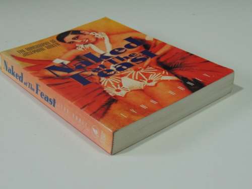 Naked At The Feast - The Biography Of Josephine Baker - Lynn Haney
