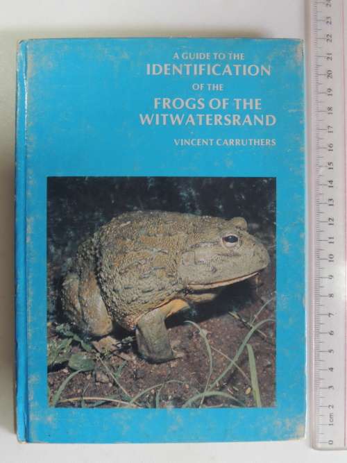 A Guide To The Identification Of The Frogs Of The Witwatersrand - Vincent Carruthers