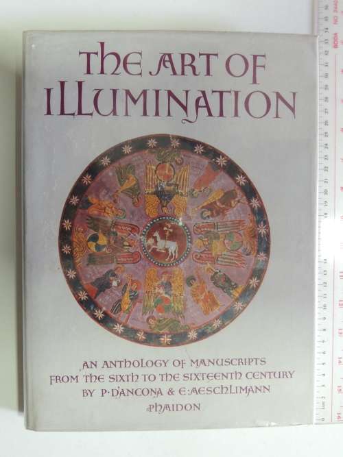 The Art Of Illumination, An Anthology Of Manuscripts From The 6th - Sixteenth Century - P D`Ancona