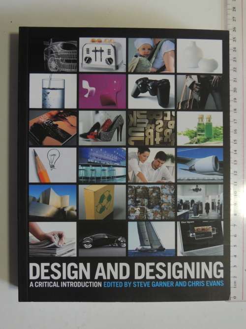Design and Designing - A Critical Introduction - Ed`s: Steve Garner, Chris Evans