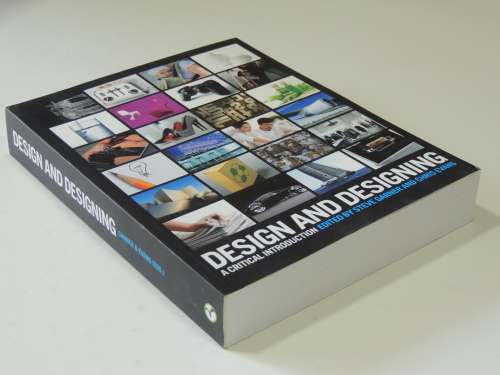 Design and Designing - A Critical Introduction - Ed`s: Steve Garner, Chris Evans