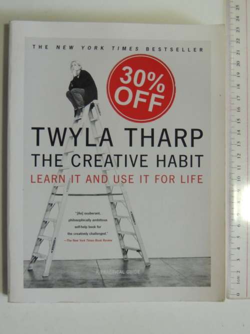 The Creative Habit - Learn It & Use It For Life - Twyla Tharp