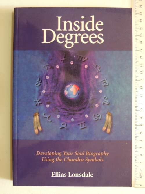 Inside Degrees - Developing Your Soul Biography Using The Chadra Symbols - Ellias Lonsdale