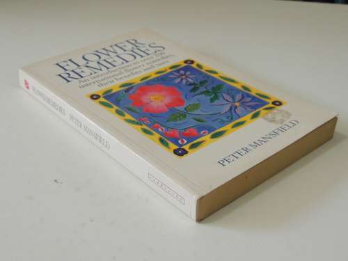 Flower Remedies, Intro to Over 200 International Flower Remedies, Benefits & Uses- Peter Mansfield