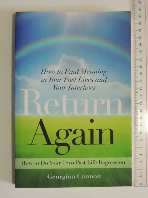 Return Again - How to do Your Own Past Life Regression - Georgina Cannon
