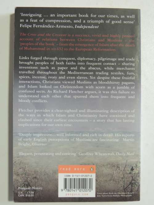 The Cross & Crescent -The Dramatic Story Of Earliest Encounters Btwn Christians &Muslims- R Fletcher