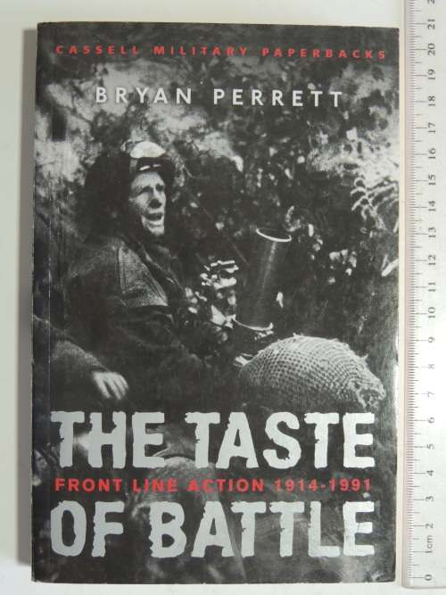 The Taste Of Battle - Front Line Action 1914-1991 - Bryan Perrett