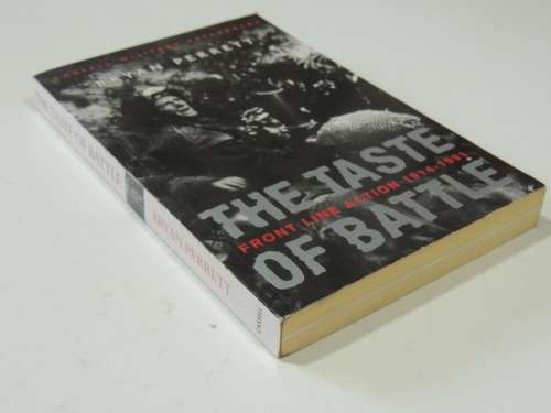 The Taste Of Battle - Front Line Action 1914-1991 - Bryan Perrett