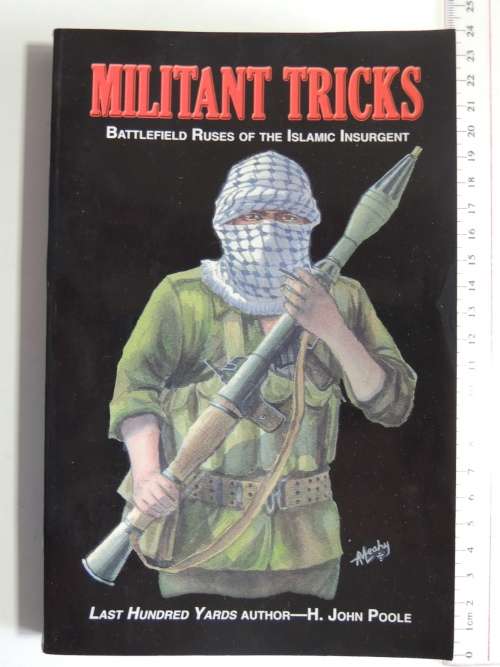 Militant Tricks - Battlefield Ruses Of The Islamic Insurgent - H. John Poole