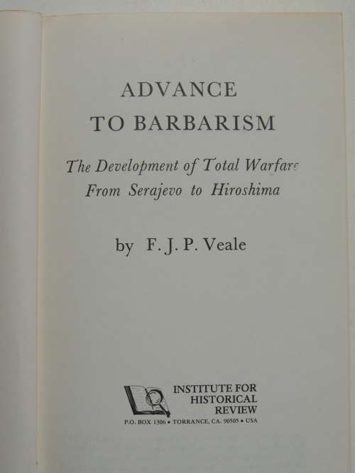 The Veale File - Vol 1 Advance To Barbarism, Vol 2 Crimes Discreetly Veiled - F.J.P. Veale