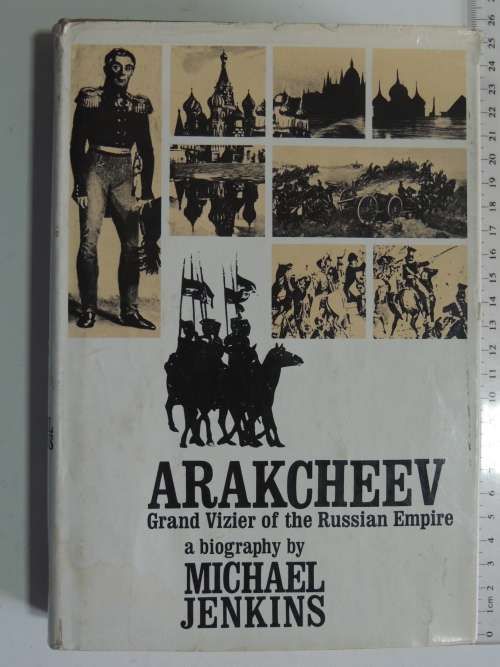 Arakcheev - Grand Vizier Of The Russian Empire - Michael Jenkins