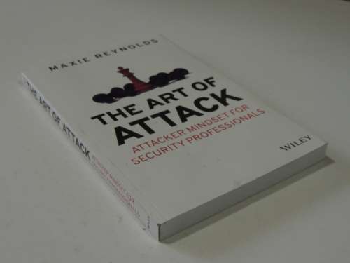 The Art Of Attack - Attacker Mindset For Security Professionals - Maxie Reynolds