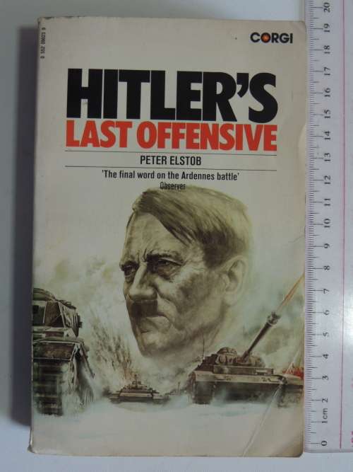 Hitler`s Last Offensive - Peter Elstob