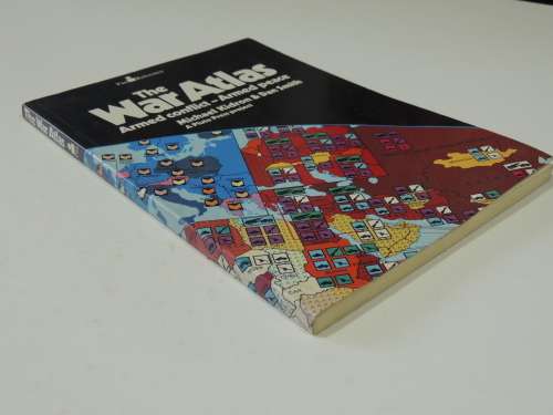 The War Atlas - Armed Conflict-Armed Peace - Michael Kidron & Dan Smith