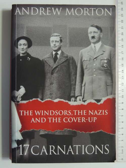 17 Carnations - The Windsors And The Nazis And The Cover-Up - Andrew Morton