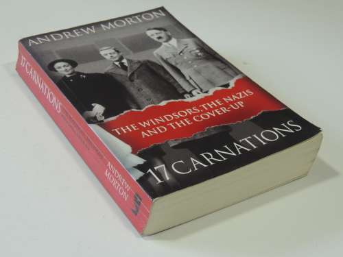17 Carnations - The Windsors And The Nazis And The Cover-Up - Andrew Morton
