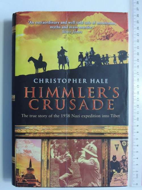 Himmler`s Crusade - The True Story Of The 1938 Nazi Expedition Into Tibet - Christopher Hale