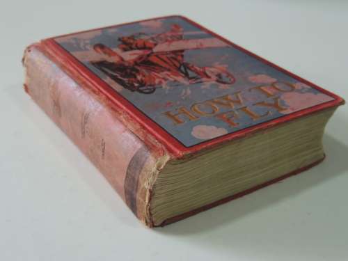 How to Fly, Or Conquest of the Air, Story of Man`s Endeavors to Fly &.. -Richard Ferris 1910 1st Ed.