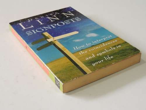 Signposts - How to Interpret the Coincidences and Symbols in Your LifeDenise Linn