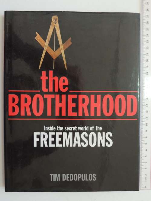 The Brotherhood - Inside The Secret World Of The Freemasons - Tim Dedopulos