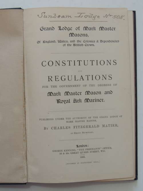 Grand Lodge Of Mark Master Masons - Constitutions & Regulations - Charles Fitzgerald Matier 1895