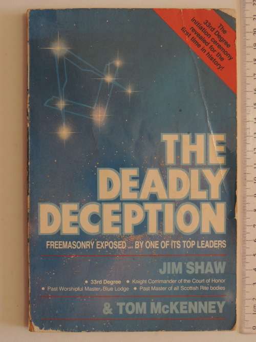 The Deadly Deception - Freemsonry ExposedBy One Of Its Top Leaders - Jim Shaw & Tom McKenney
