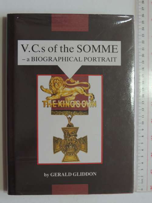 V.C.s Of The Somme - A Biographical Portrait - Gerald Gliddon