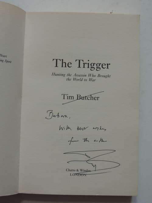 The Trigger - Hunting The Assassin Who Brought The World To War - Tim Butcher