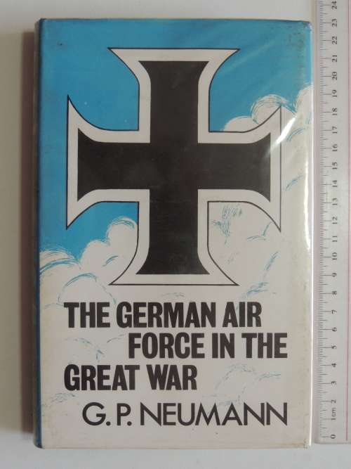 The German Air Force In The Great War - G.P. Neumann - Scarce