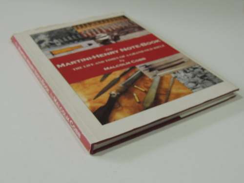 The Martini-Henry Note-Book - The Life & Times of a Grand Old Rifle - Malcolm Cobb - Scarce