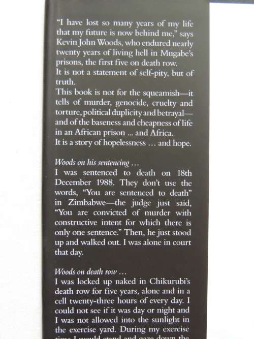 The Kevin Woods Story - In the Shadow of Mugabe`s Gallows Kevin John Woods - Signed, 1st Edition 200