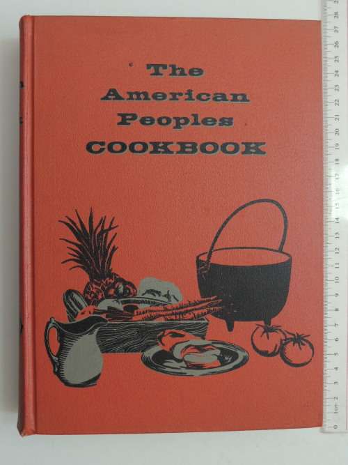 The American Peoples Cookbook, Staff Home Economists, Culinary Arts Institute Melanie De Proft -1956