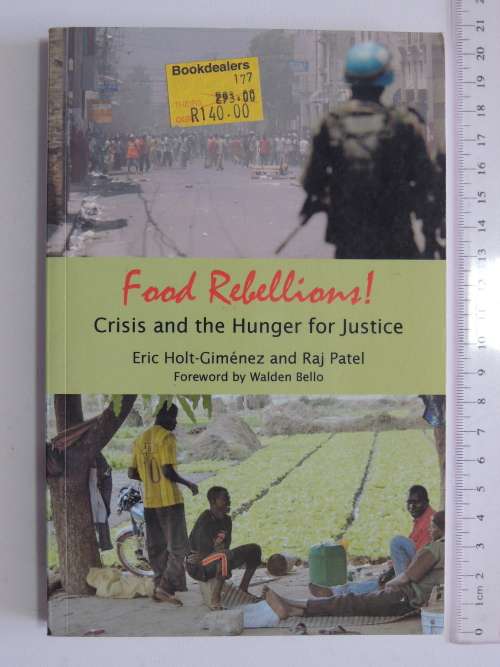 Food Rebellions - Crisis & the Hunger for Justice - Eric Holt-Gimenez, Raj Patel