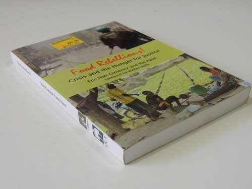 Food Rebellions - Crisis & the Hunger for Justice - Eric Holt-Gimenez, Raj Patel