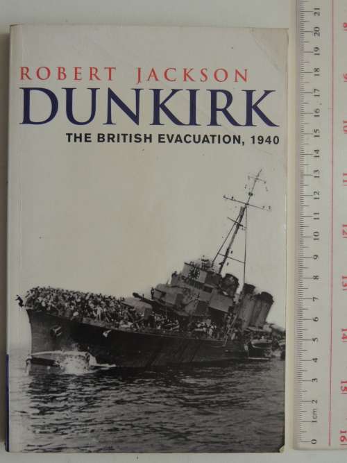 Dunkirk - The British Evacuation, 1940- Robert Jackson